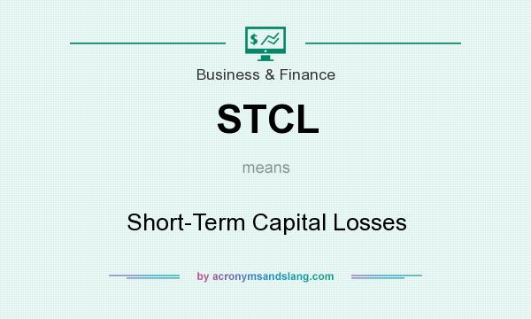 What does STCL mean? It stands for Short-Term Capital Losses