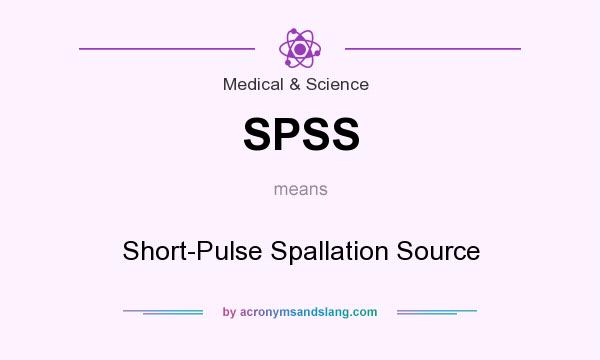 What does SPSS mean? It stands for Short-Pulse Spallation Source