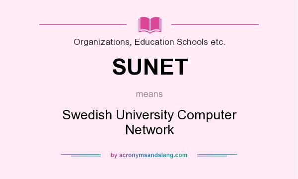 What does SUNET mean? It stands for Swedish University Computer Network