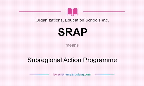 What does SRAP mean? It stands for Subregional Action Programme