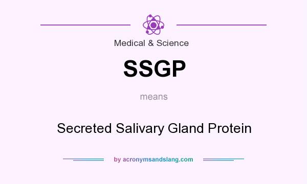 What does SSGP mean? It stands for Secreted Salivary Gland Protein