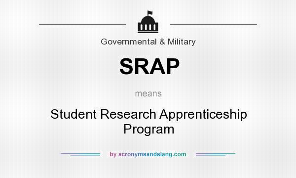 What does SRAP mean? It stands for Student Research Apprenticeship Program