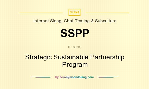 What does SSPP mean? It stands for Strategic Sustainable Partnership Program