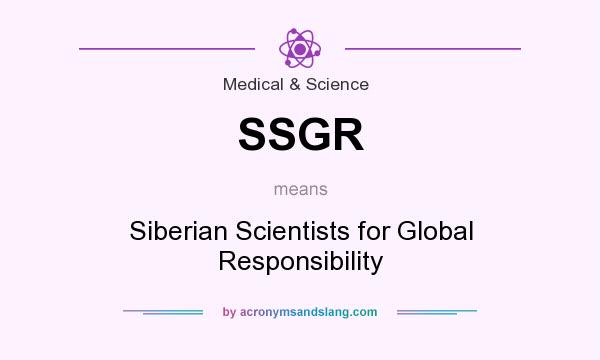 What does SSGR mean? It stands for Siberian Scientists for Global Responsibility