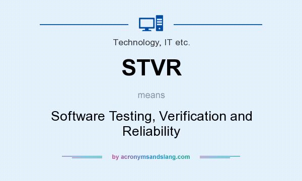 What does STVR mean? It stands for Software Testing, Verification and Reliability