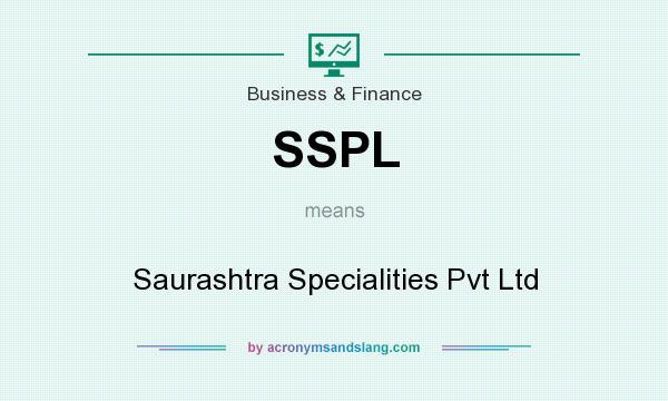 What does SSPL mean? It stands for Saurashtra Specialities Pvt Ltd