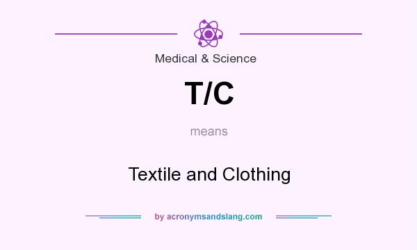 What does T/C mean? It stands for Textile and Clothing