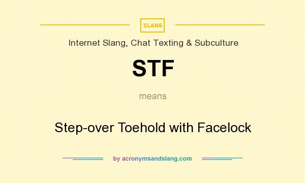 What does STF mean? It stands for Step-over Toehold with Facelock