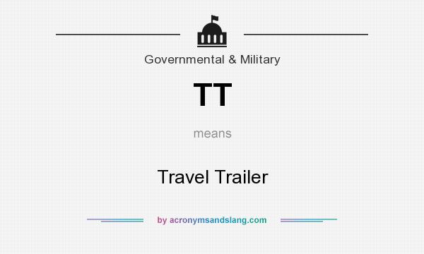 What does TT mean? It stands for Travel Trailer