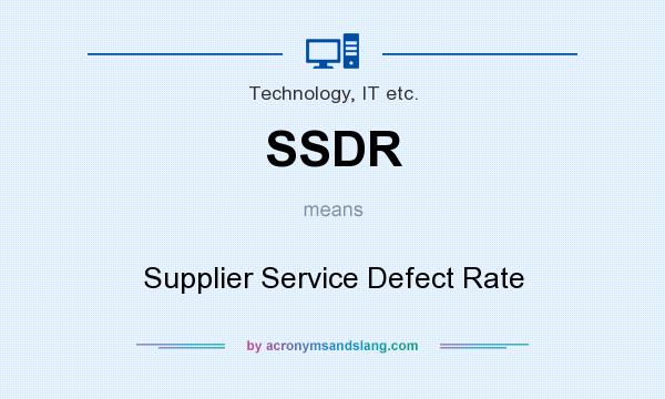 What does SSDR mean? It stands for Supplier Service Defect Rate