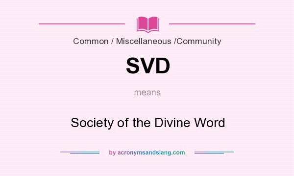 What does SVD mean? It stands for Society of the Divine Word