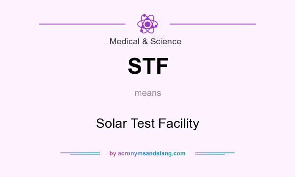 What does STF mean? It stands for Solar Test Facility
