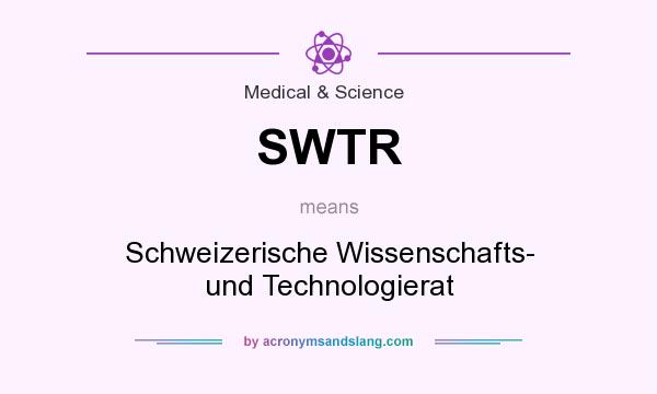 What does SWTR mean? It stands for Schweizerische Wissenschafts- und Technologierat