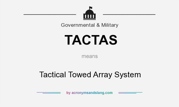 What does TACTAS mean? It stands for Tactical Towed Array System