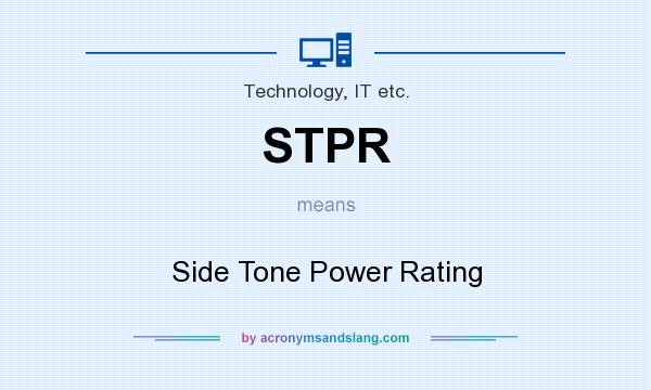 What does STPR mean? It stands for Side Tone Power Rating