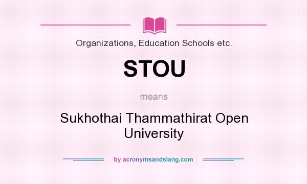 What does STOU mean? It stands for Sukhothai Thammathirat Open University