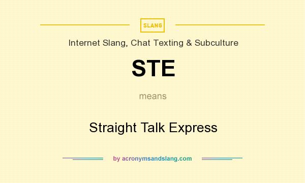 What does STE mean? It stands for Straight Talk Express