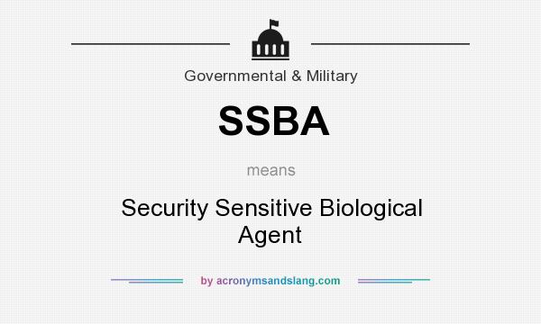 What does SSBA mean? It stands for Security Sensitive Biological Agent