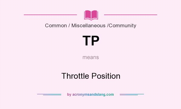 What does TP mean? It stands for Throttle Position