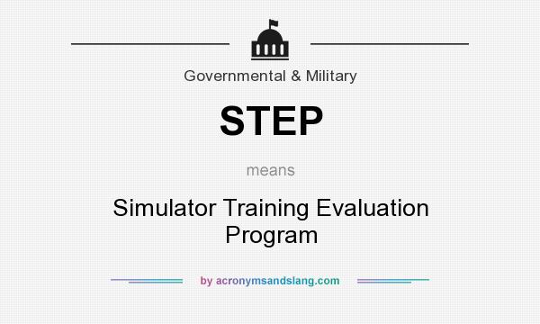 What does STEP mean? It stands for Simulator Training Evaluation Program