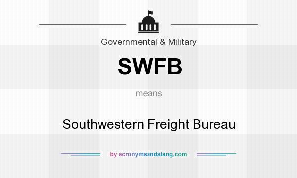What does SWFB mean? It stands for Southwestern Freight Bureau