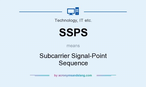 What does SSPS mean? It stands for Subcarrier Signal-Point Sequence
