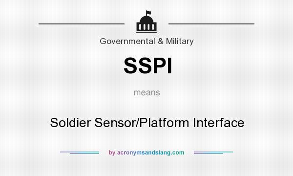 What does SSPI mean? It stands for Soldier Sensor/Platform Interface