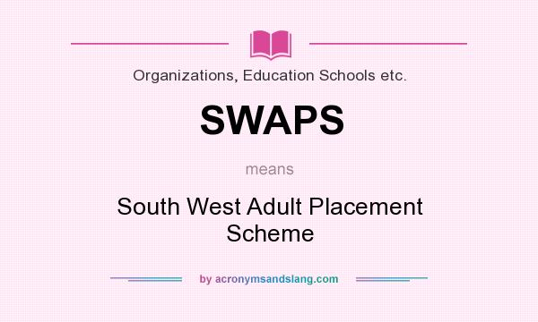 What does SWAPS mean? It stands for South West Adult Placement Scheme