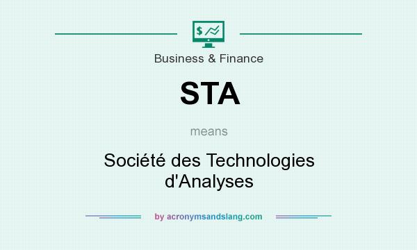 What does STA mean? It stands for Société des Technologies d`Analyses