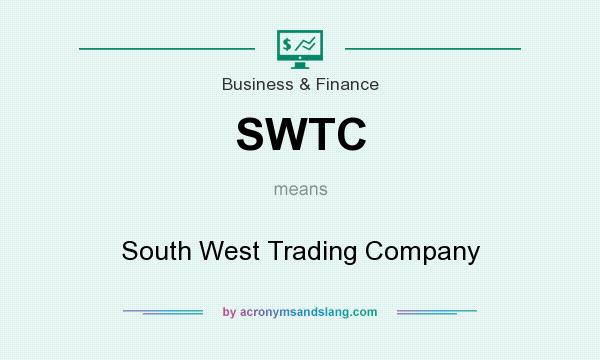 What does SWTC mean? It stands for South West Trading Company