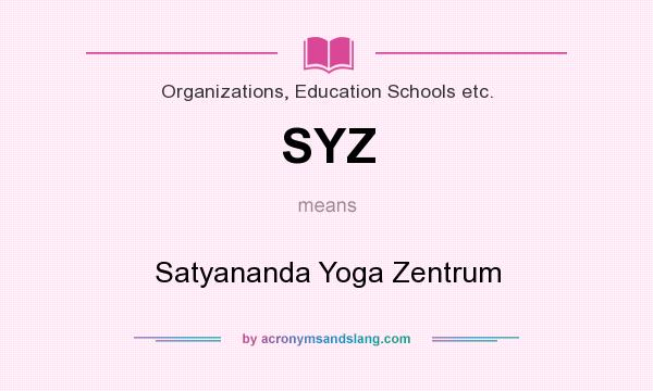 What does SYZ mean? It stands for Satyananda Yoga Zentrum