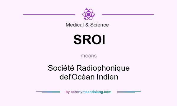 What does SROI mean? It stands for Société Radiophonique del`Océan Indien
