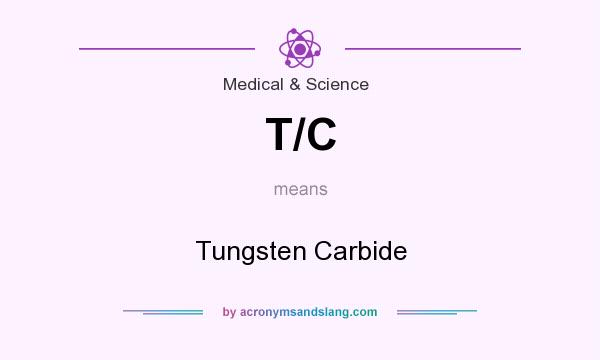 What does T/C mean? It stands for Tungsten Carbide