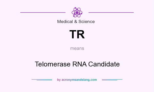 What does TR mean? It stands for Telomerase RNA Candidate