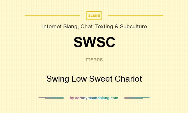 What does SWSC mean? It stands for Swing Low Sweet Chariot