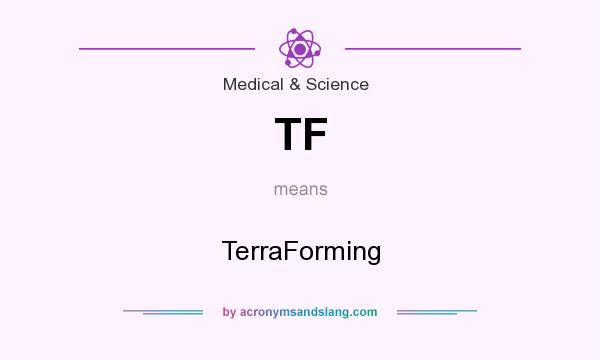 What does TF mean? It stands for TerraForming