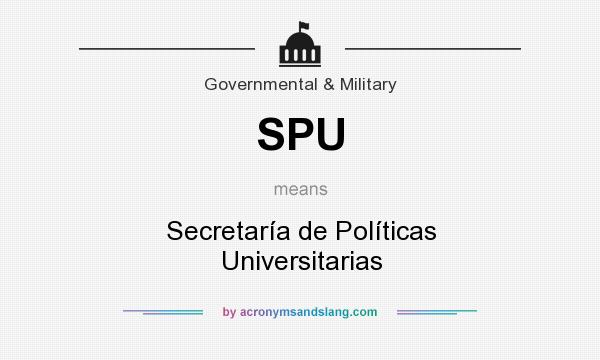 What does SPU mean? It stands for Secretaría de Políticas Universitarias