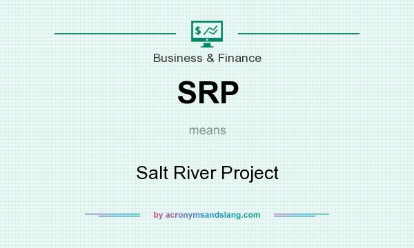 What does SRP mean? It stands for Salt River Project