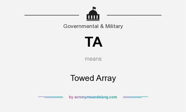 What does TA mean? It stands for Towed Array