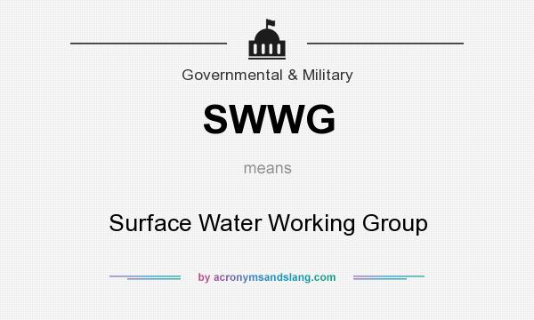 What does SWWG mean? It stands for Surface Water Working Group