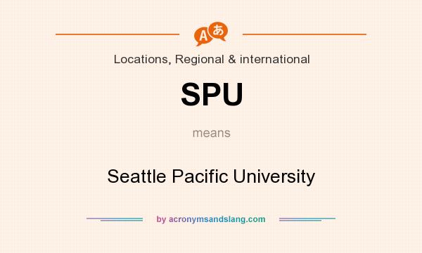 What does SPU mean? It stands for Seattle Pacific University