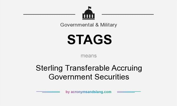 What does STAGS mean? It stands for Sterling Transferable Accruing Government Securities