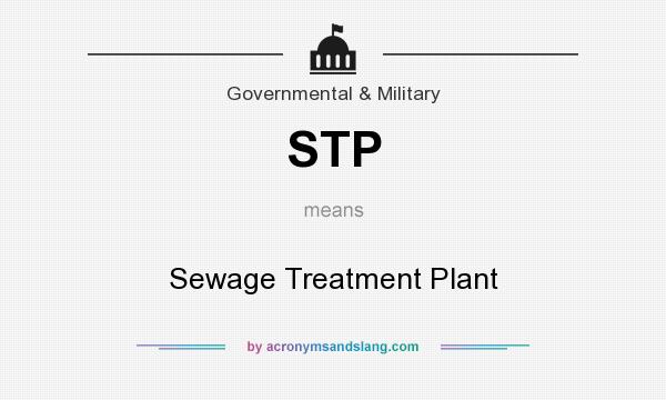 What does STP mean? It stands for Sewage Treatment Plant