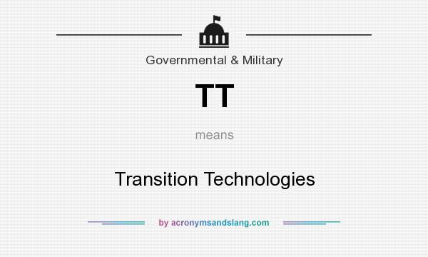 What does TT mean? It stands for Transition Technologies