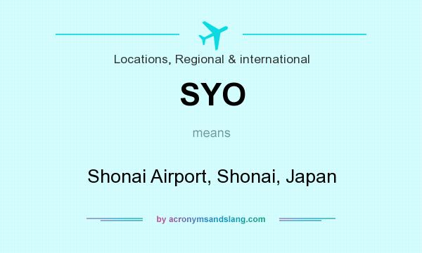 What does SYO mean? It stands for Shonai Airport, Shonai, Japan