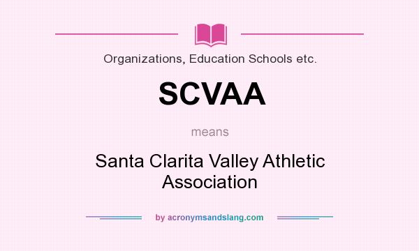 What does SCVAA mean? It stands for Santa Clarita Valley Athletic Association