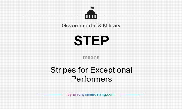 What does STEP mean? It stands for Stripes for Exceptional Performers
