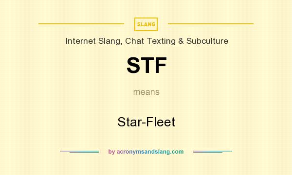 What does STF mean? It stands for Star-Fleet