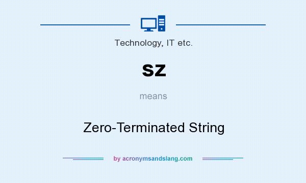 What does sz mean? It stands for Zero-Terminated String