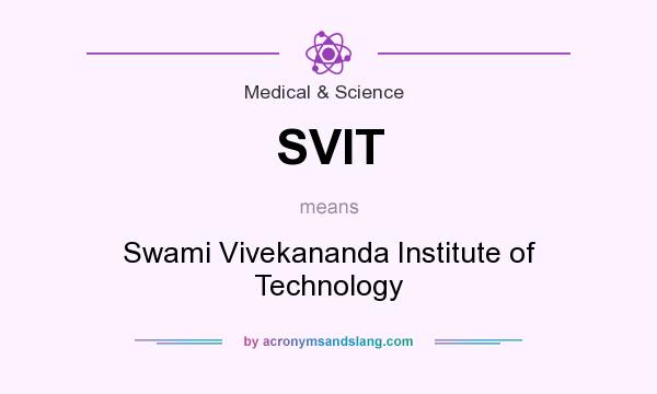 What does SVIT mean? It stands for Swami Vivekananda Institute of Technology